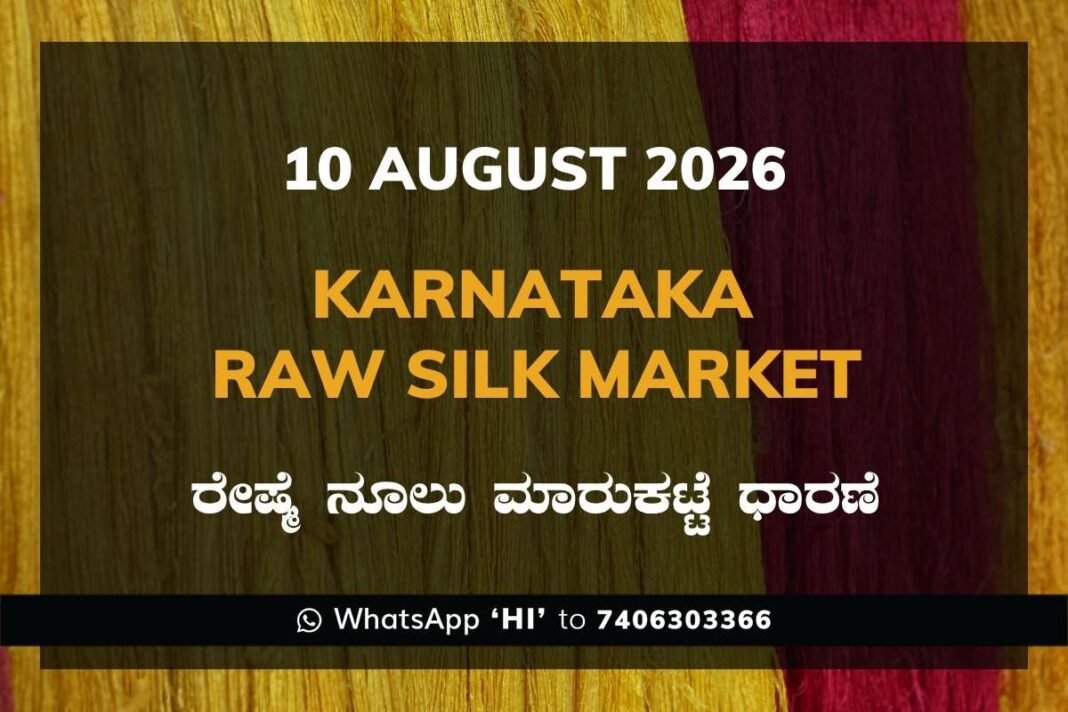 Karnataka Raw Silk Exchange Price 10 August 2026