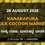 Kanakapura Silk Cocoon Market Rates – 26 August 2026