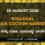 Kollegal Silk Cocoon Market Rates – 25 August 2026