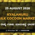 Kyalanuru Silk Cocoon Market Rates – 25 August 2026