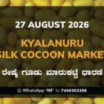 Kyalanuru Silk Cocoon Market Rates – 27 August 2026