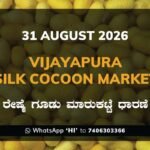 Vijayapura Silk Cocoon Market Rates – 31 August 2026