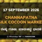 Channapatna Silk Cocoon Market Rates – 17 September 2026