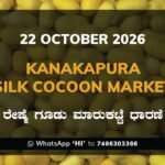 Kanakapura Silk Cocoon Market Rates – 22 October 2026