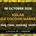 Kolar Silk Cocoon Market Rates – 06 October 2026
