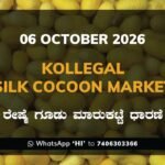 Kollegal Silk Cocoon Market Rates – 06 October 2026