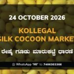 Kollegal Silk Cocoon Market Rates – 24 October 2026