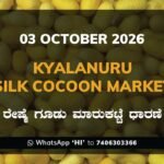 Kyalanuru Silk Cocoon Market Rates – 03 October 2026